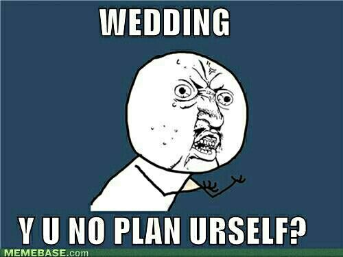 Meme your wedding planning mood 12