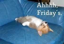 ITS FRIDAY! Share your excitement!