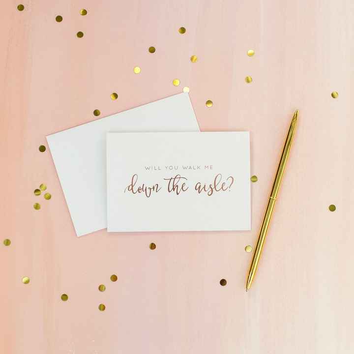 Who is walking you down the aisle?