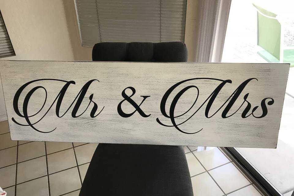 Mr & Mrs signs. Various sizes & colors. Can make small signs to go on the back of the Bride & Groom chairs too!