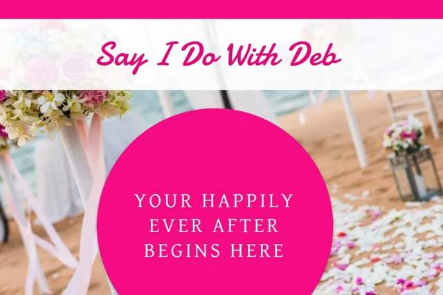 Say I Do With Deb