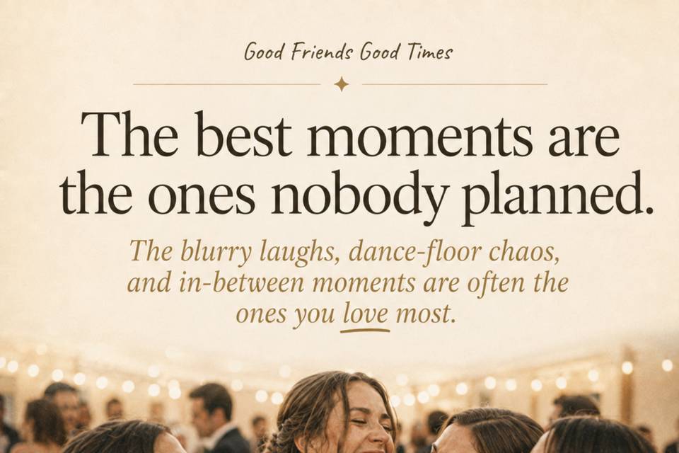 Good Friends Good Times