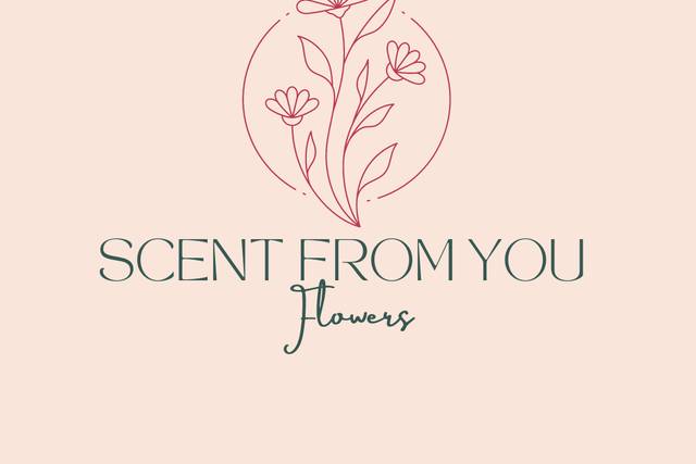 Scent From You Flowers