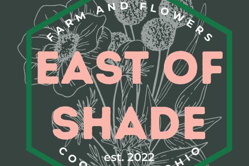 East of Shade Farm and Flowers LLC