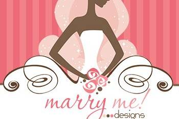 Marry Me! Designs