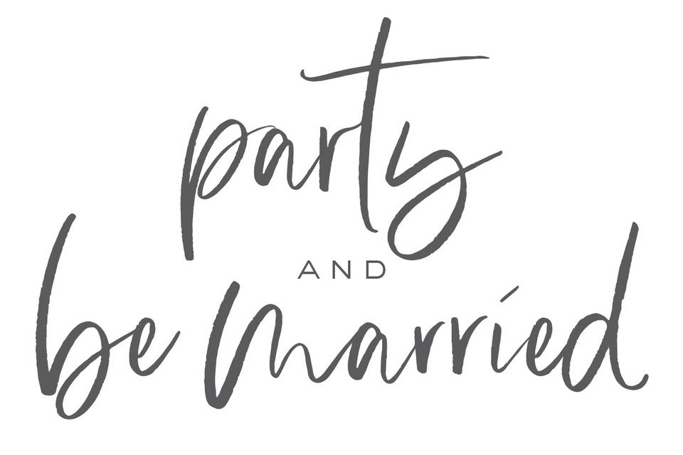 Party and Be Married