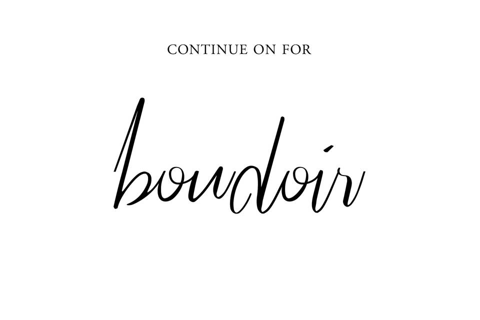 Continue on for boudoir.