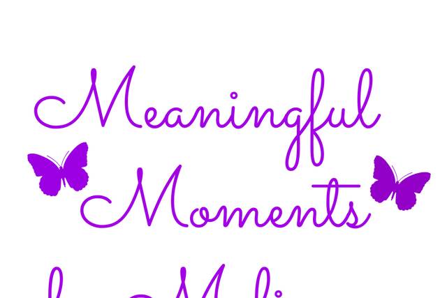 Meaningful Moments by Melissa