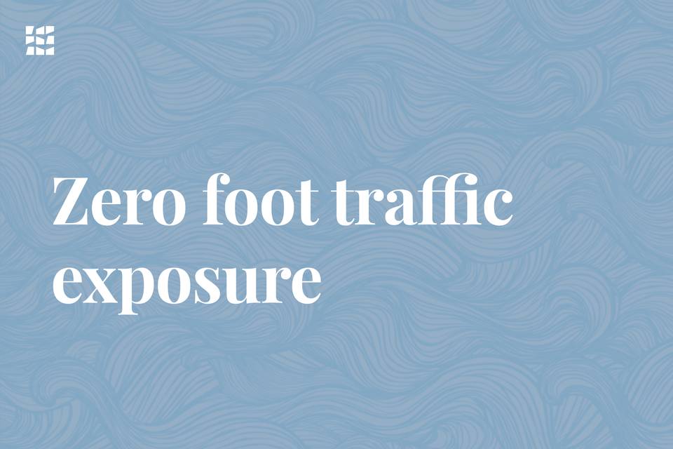 Zero foot traffic