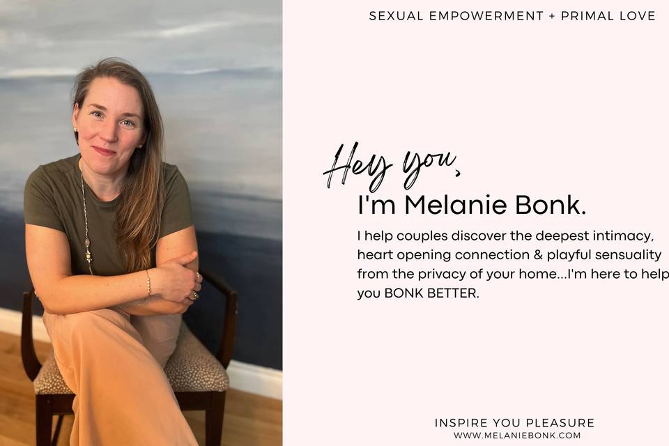 Hey you, I'm Melanie Bonk.