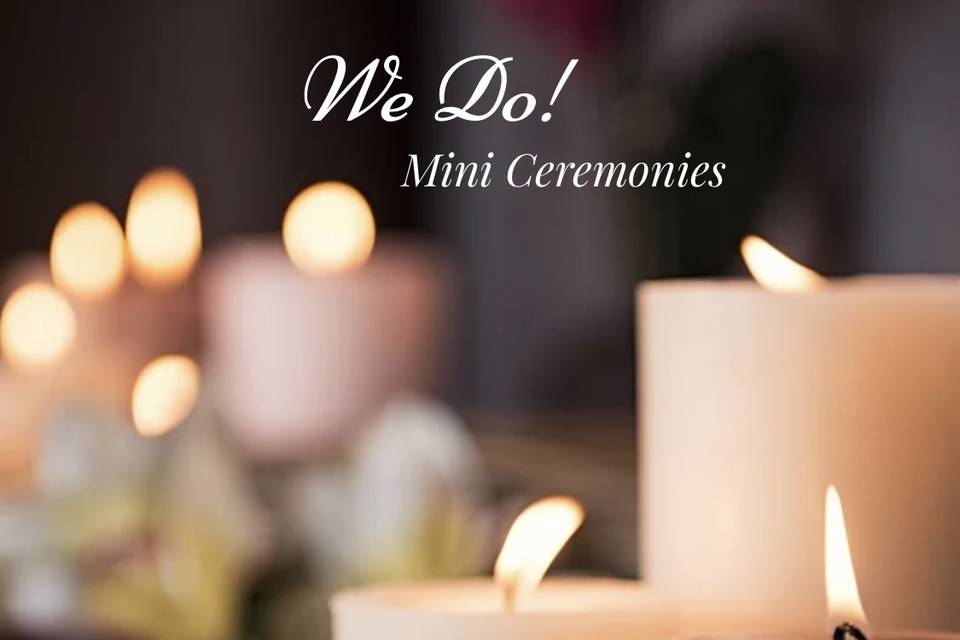 We Do! mini ceremonies