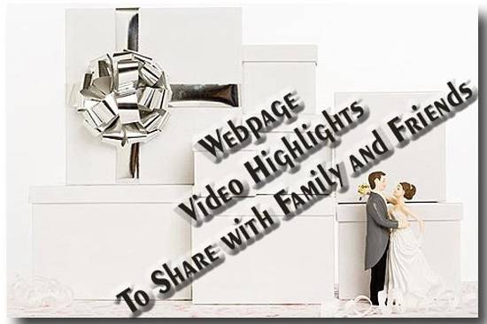 Share your wedding web-page with video clips.