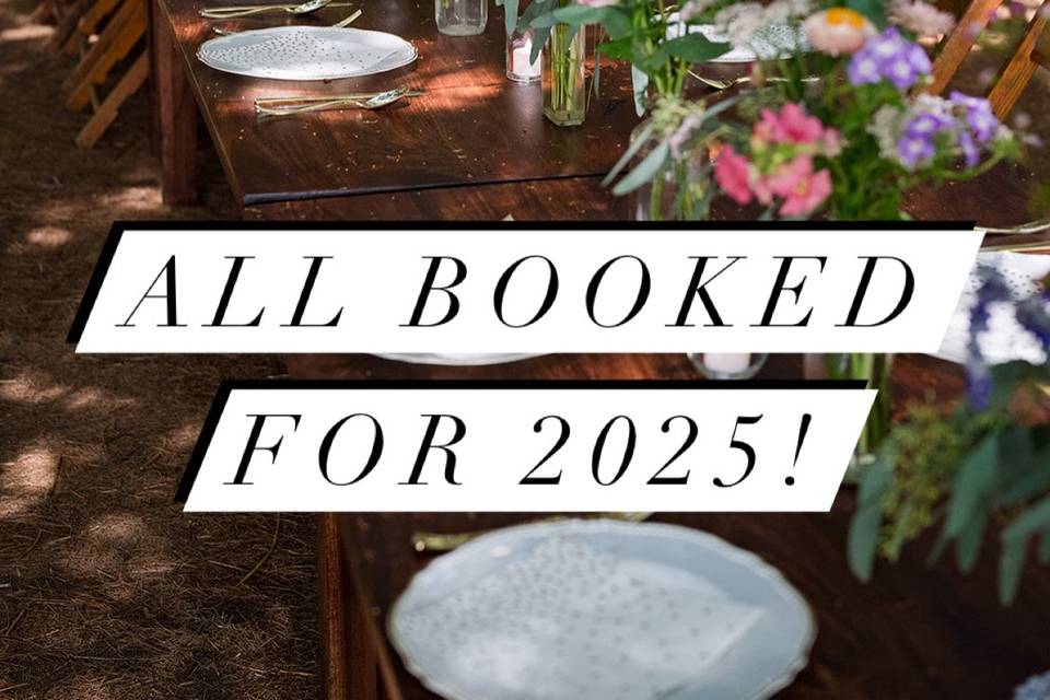 We are all booked for 2025!