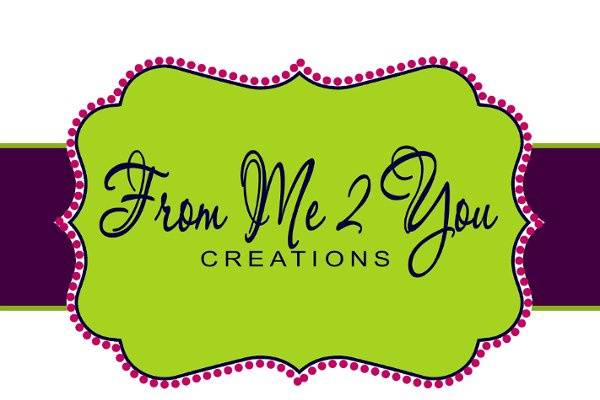 From Me 2 You Creations, LLC