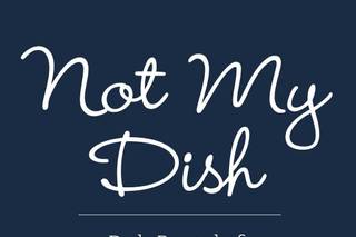 Not My Dish