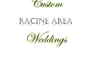 Custom Racine Area Weddings