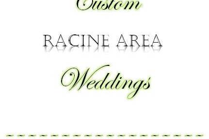 Custom Racine Area Weddings