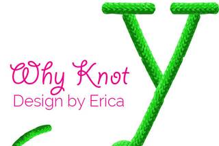 Why Knot Design by Erica