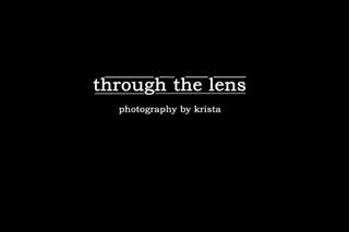 Through the Lens, Photography by Krista