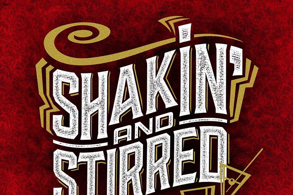 SHAKIN and STIRRED