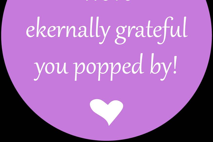 Ekernally grateful