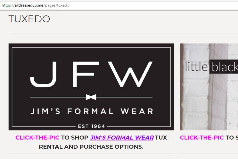 Jim's Formal Wear Tuxedo Rentals and Purchase, and in women's tuxedos we offer Little Black Tux